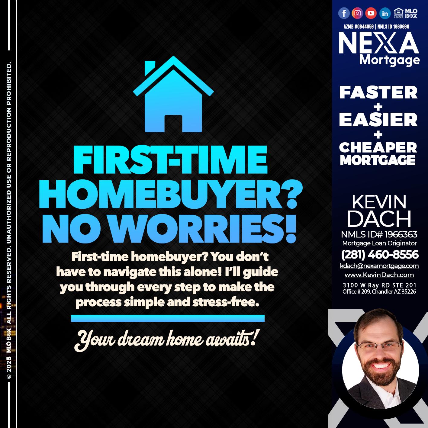 FIRST TIME HOME BUYER - Kevin Dach -Loan Officer