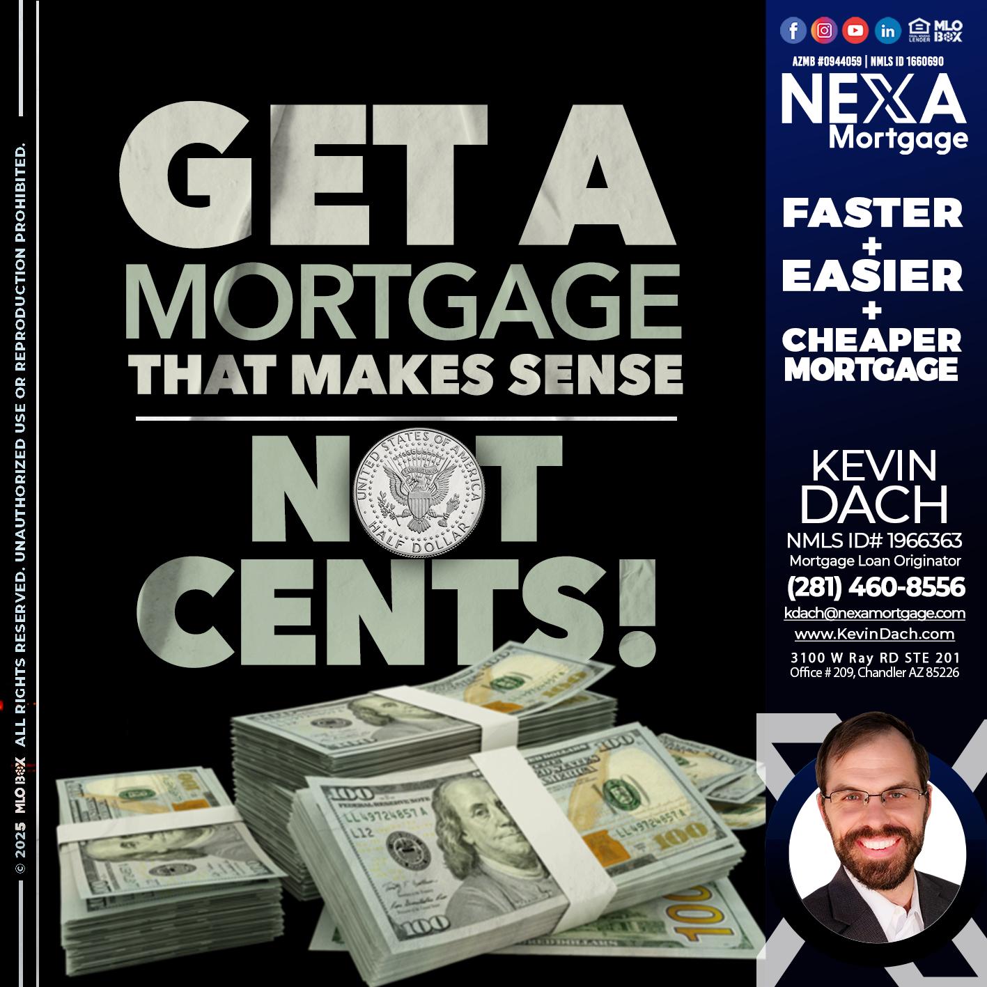 GET A MORTGAGE - Kevin Dach -Loan Officer