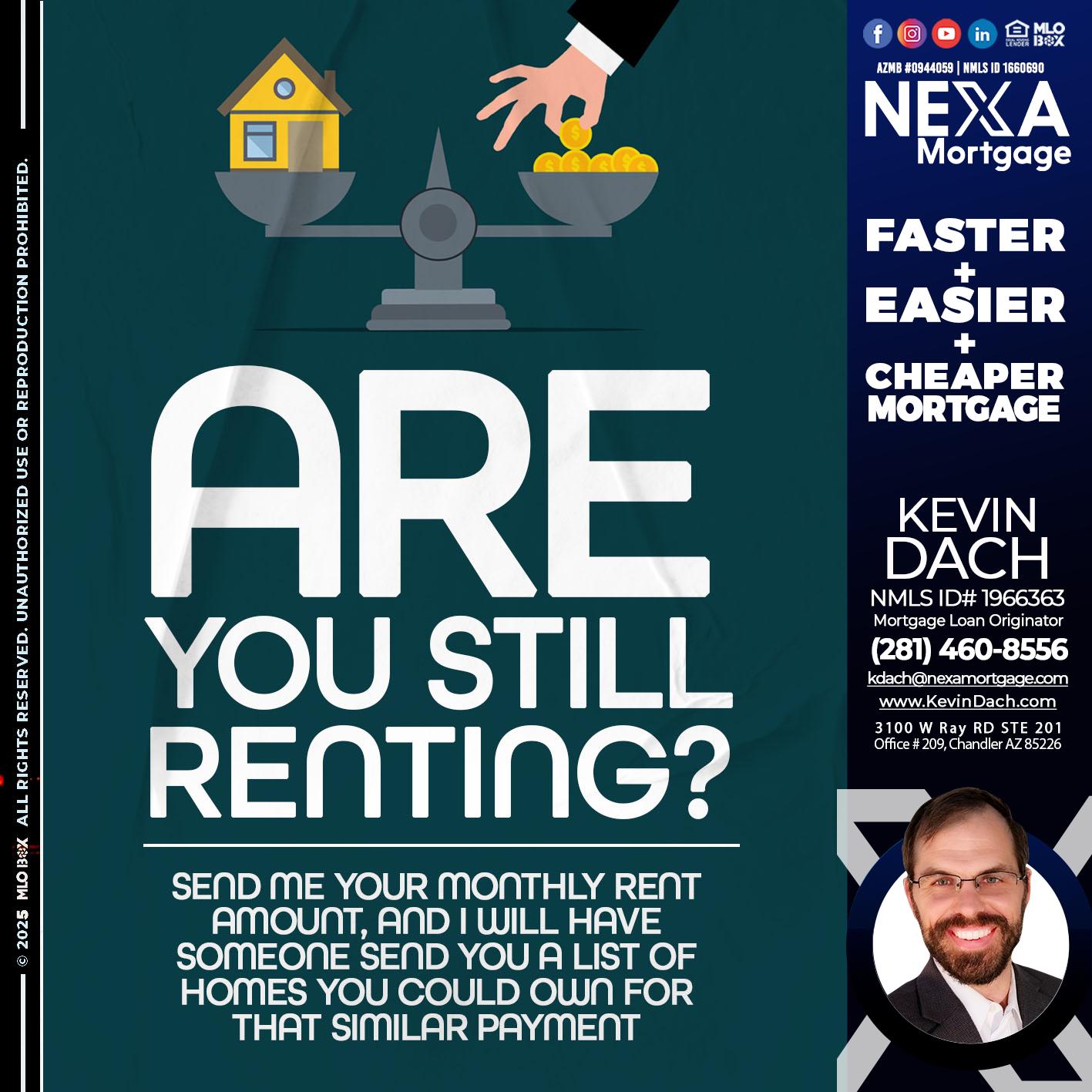 ARE YOU STILL RENTING? - Kevin Dach -Loan Officer