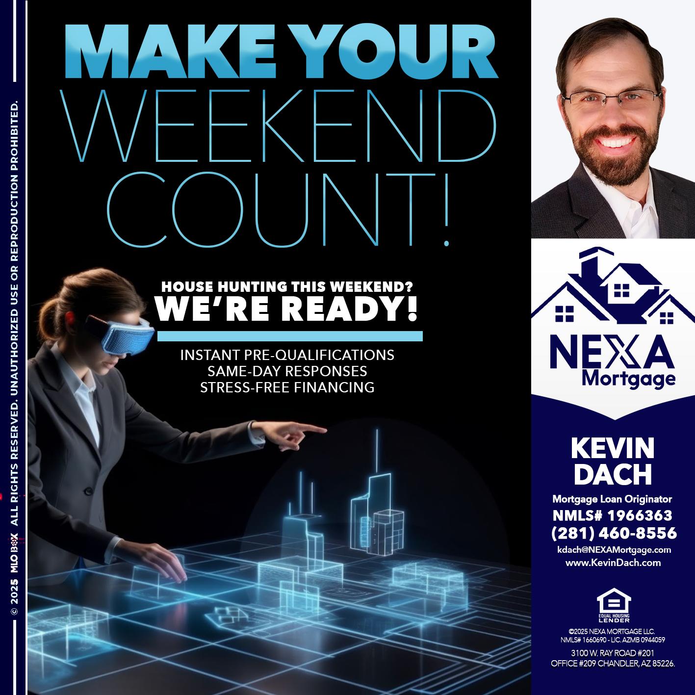 MAKE YOUR WEEKEND COUNT - Kevin Dach -Loan Officer
