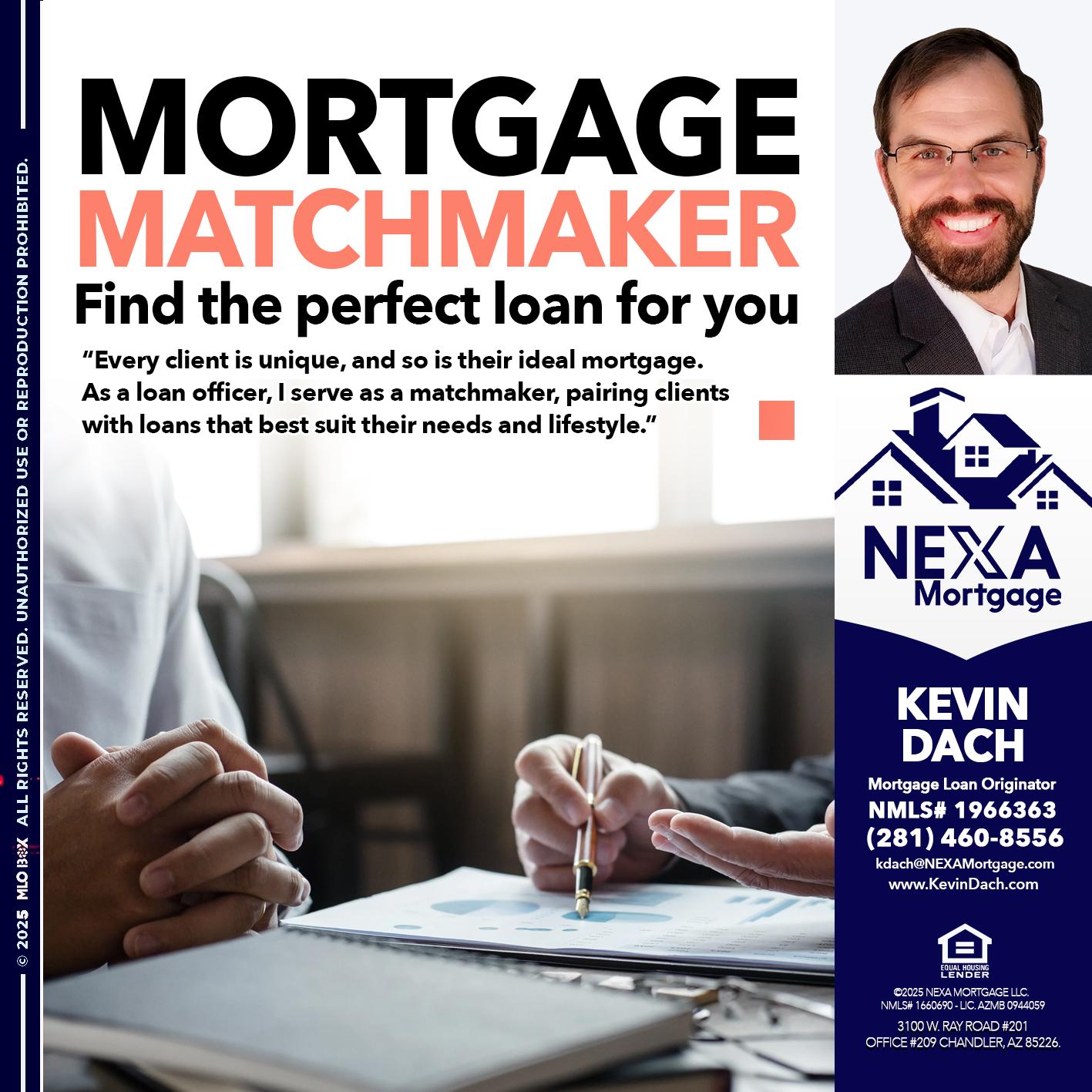 MORTGAGE MATCHMAKER - Kevin Dach -Loan Officer