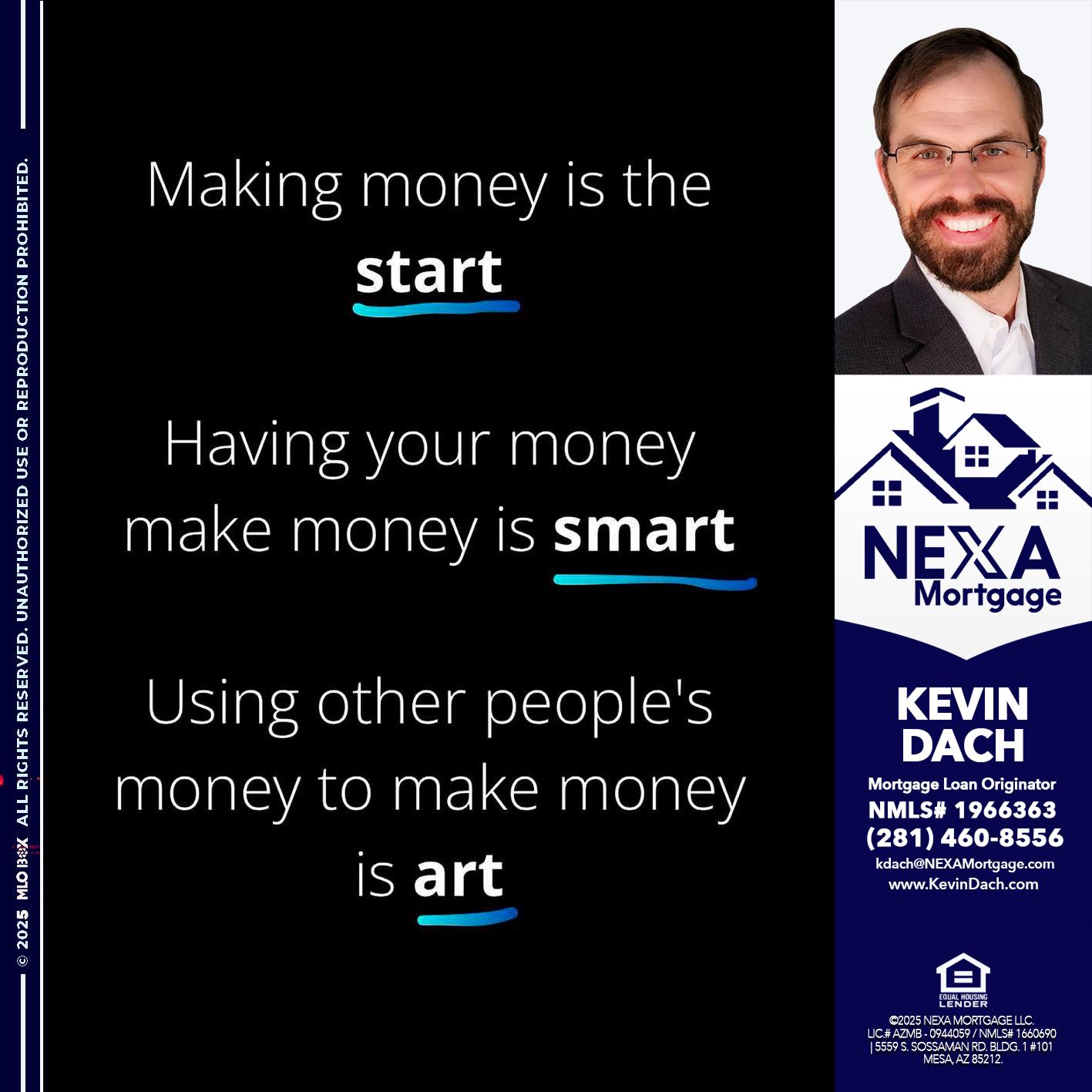 MAKING MONEY IS - Kevin Dach -Loan Officer