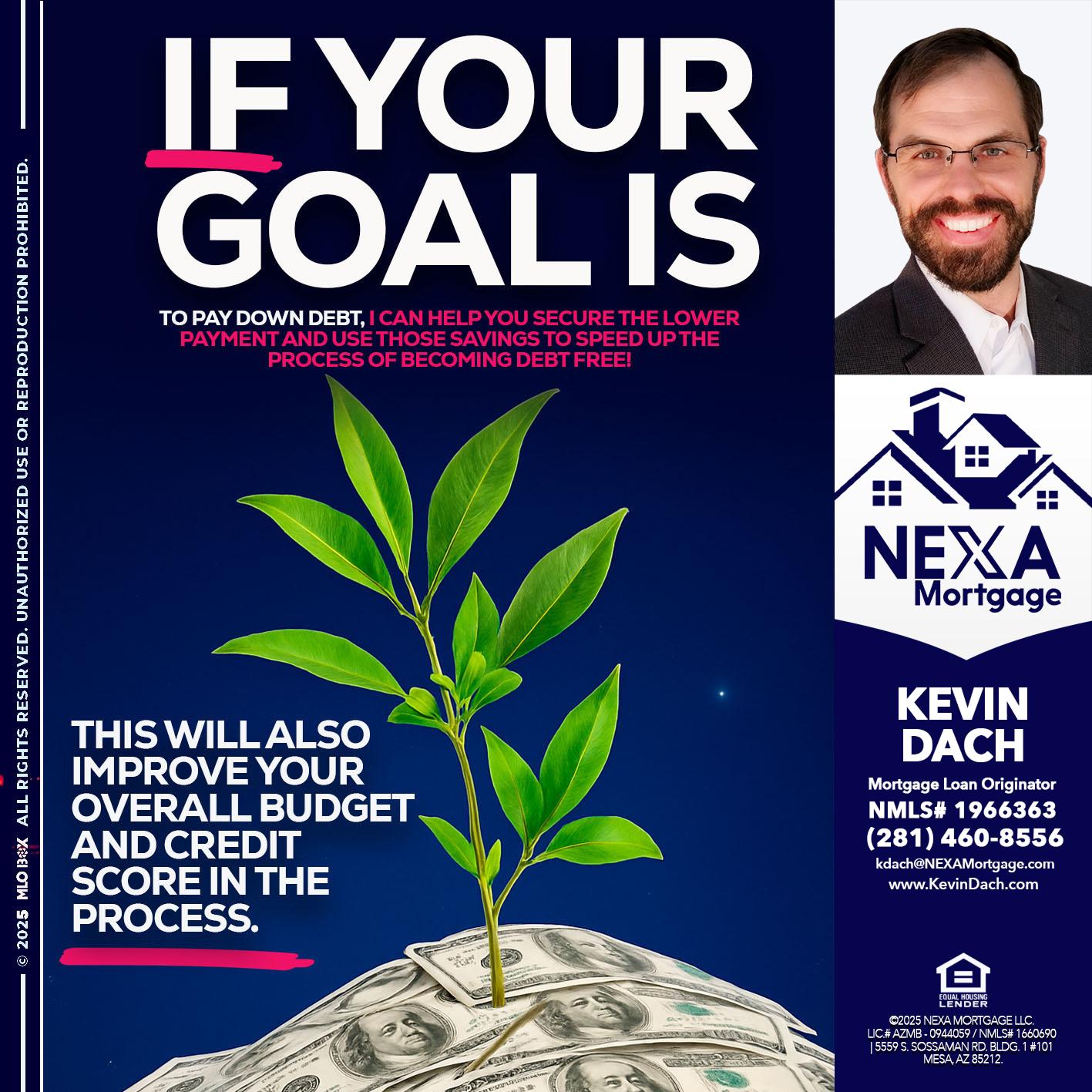 if your goal is - Kevin Dach -Loan Officer