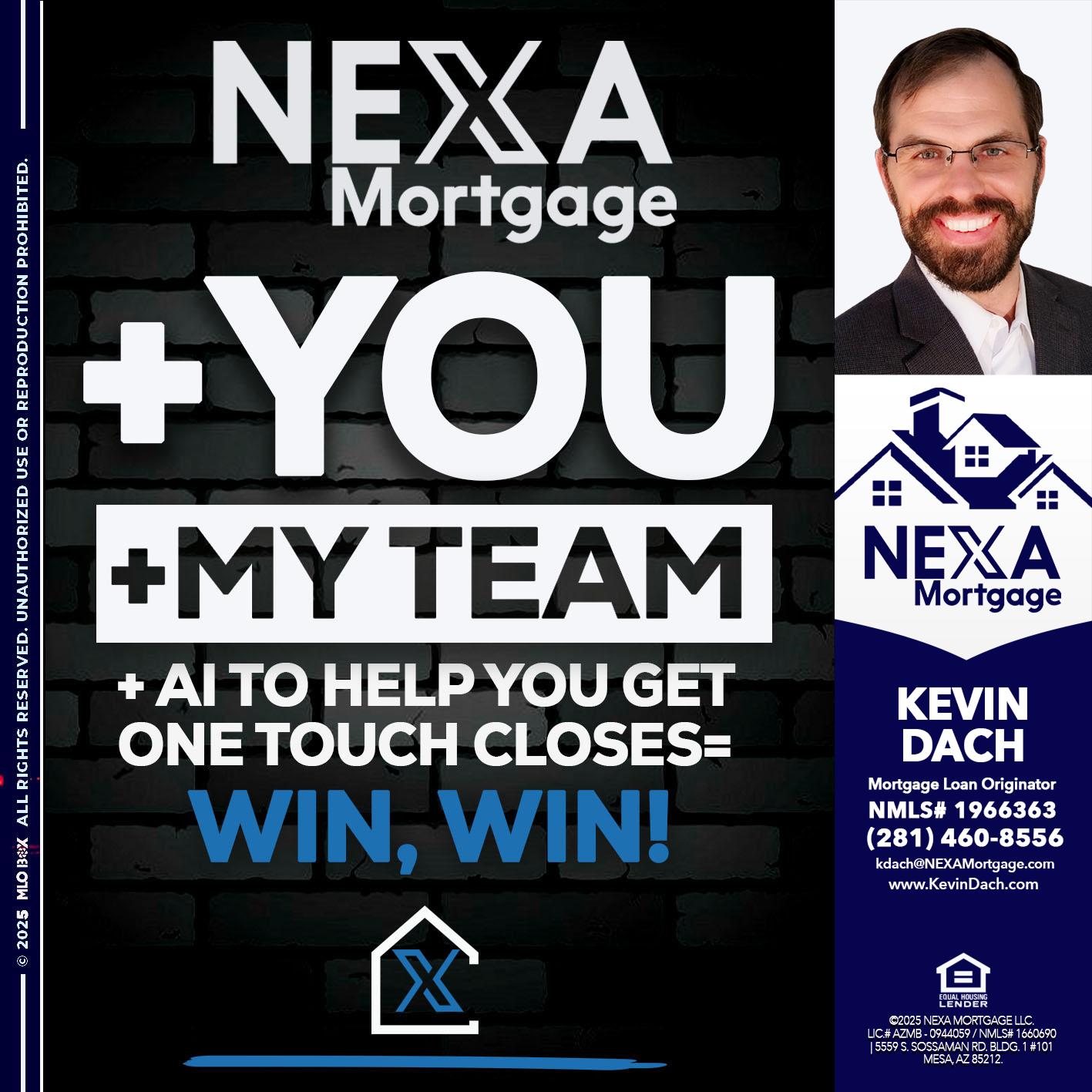 NEXA + YOU + MY TEAM - Kevin Dach -Loan Officer
