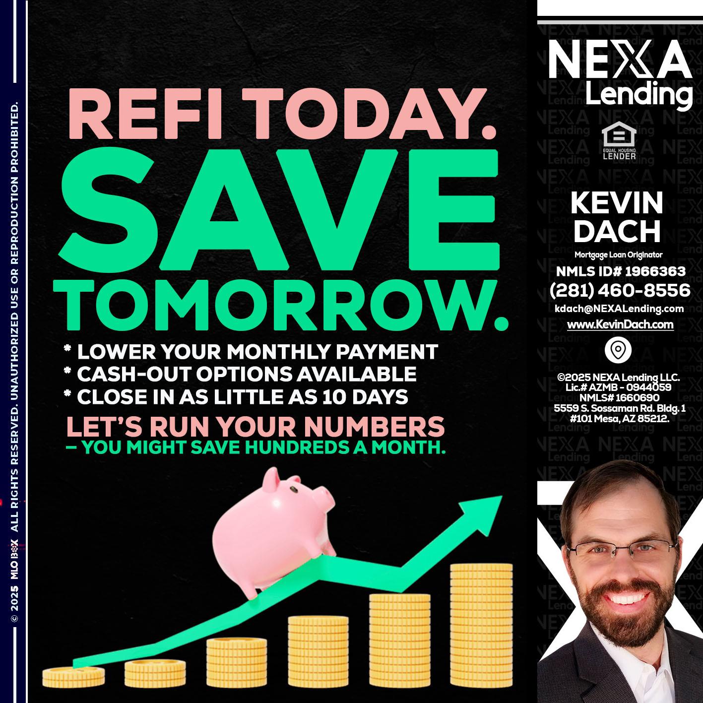 REFI TODAY SAVE TOMORROW - Kevin Dach -Loan Officer