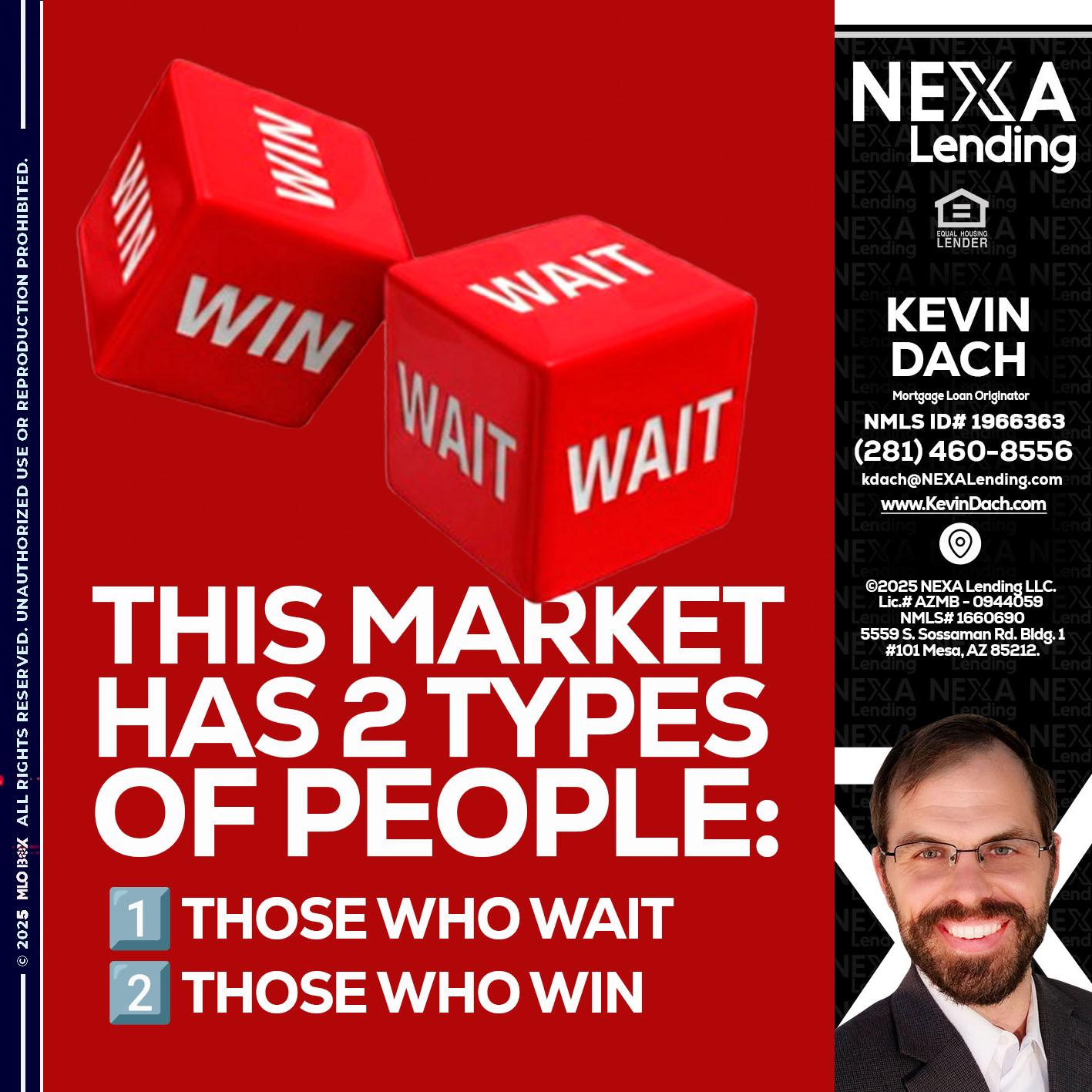 this market - Kevin Dach -Loan Officer