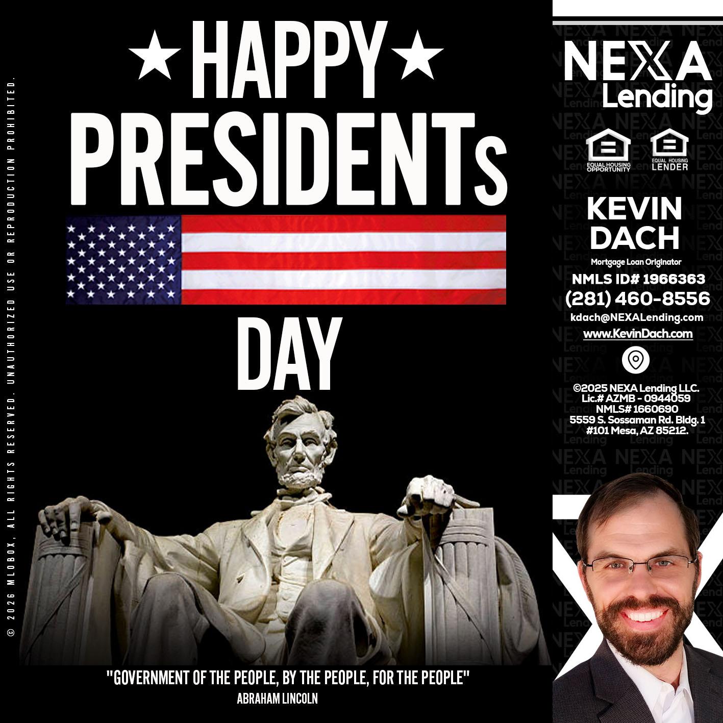 happy presidents day - Kevin Dach -Loan Officer