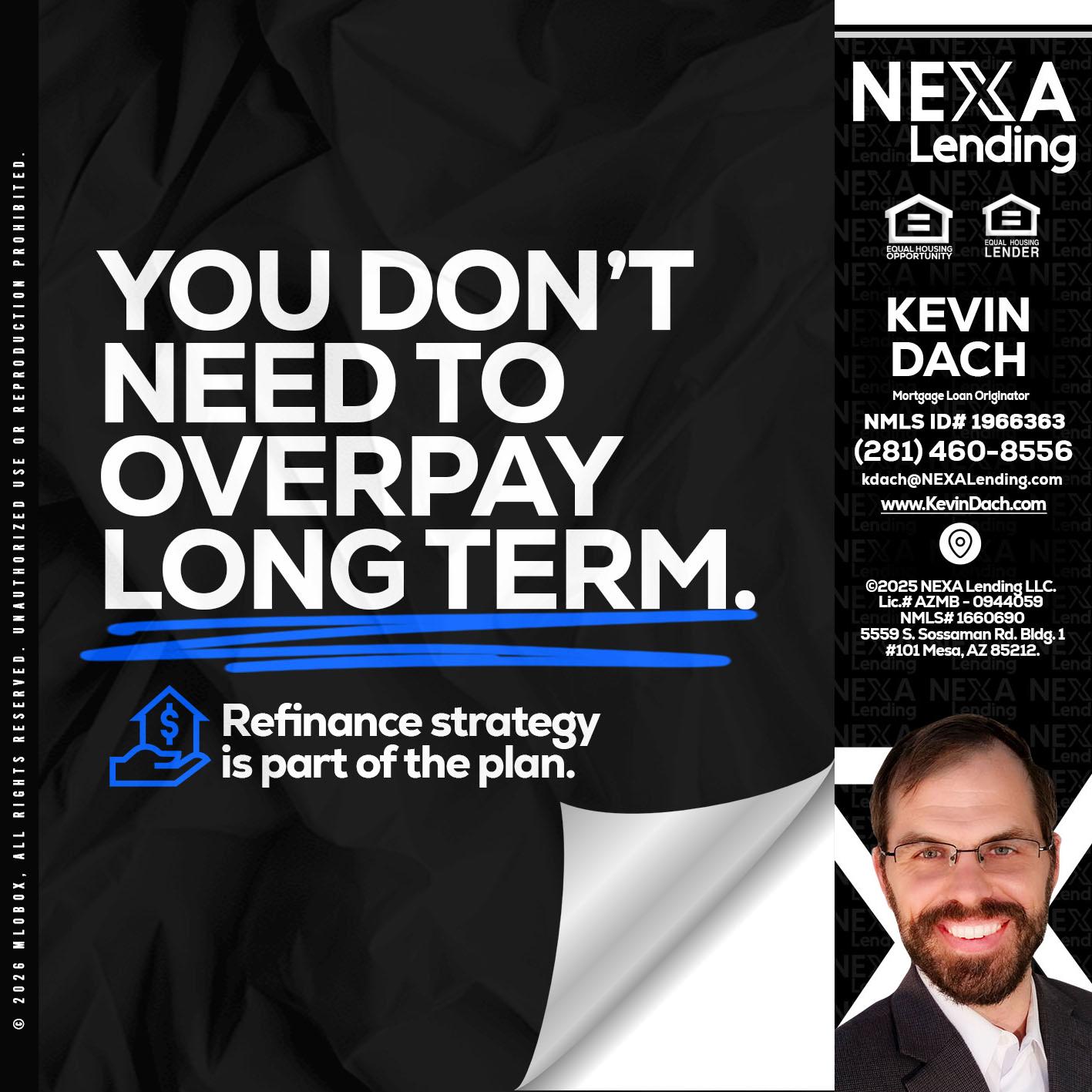 you don't need - Kevin Dach -Loan Officer