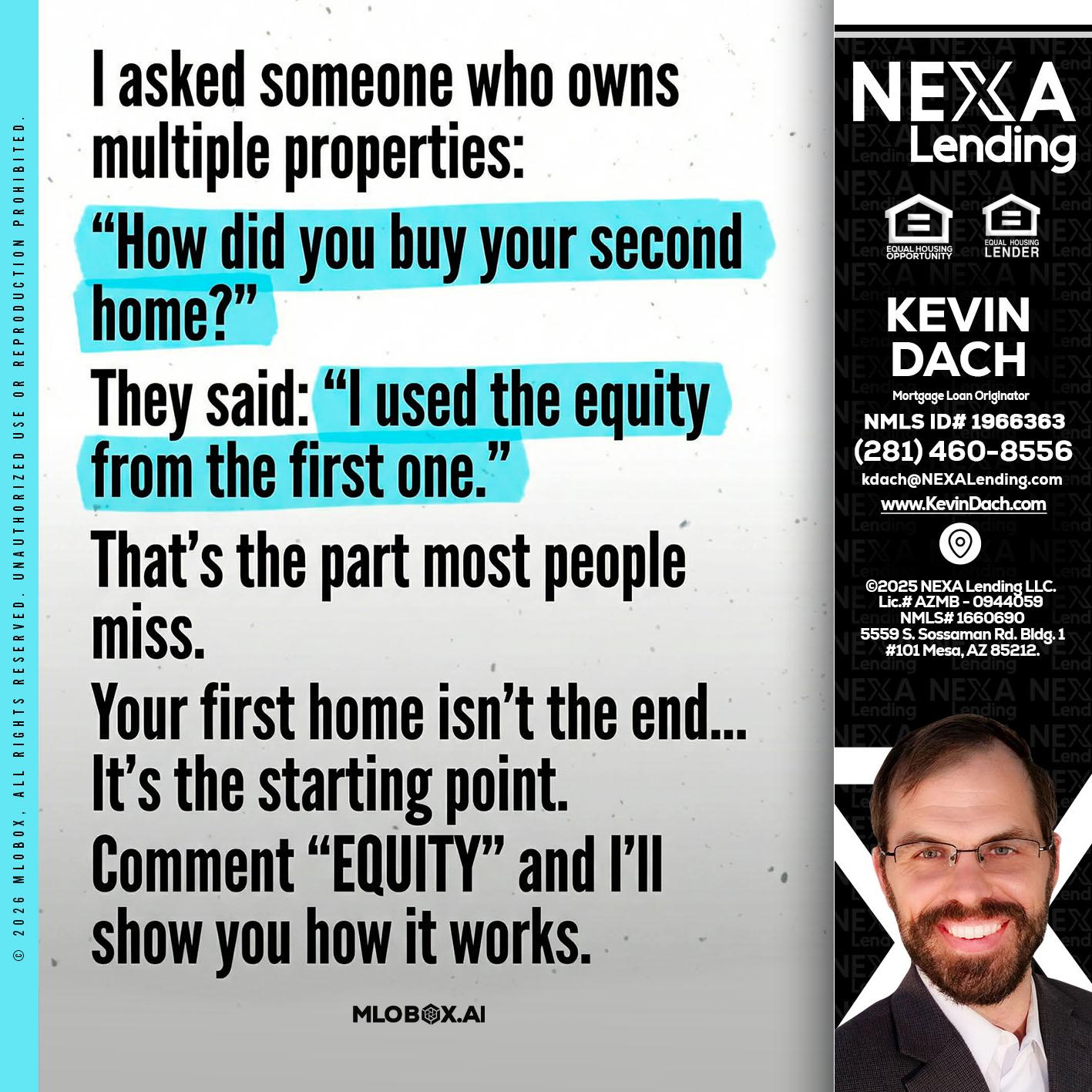 I asked someone - Kevin Dach -Loan Officer