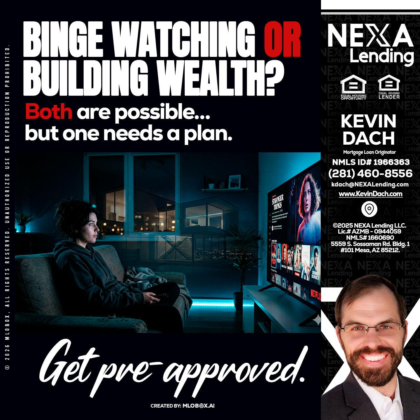 BINGE WATCHING - Kevin Dach -Loan Officer