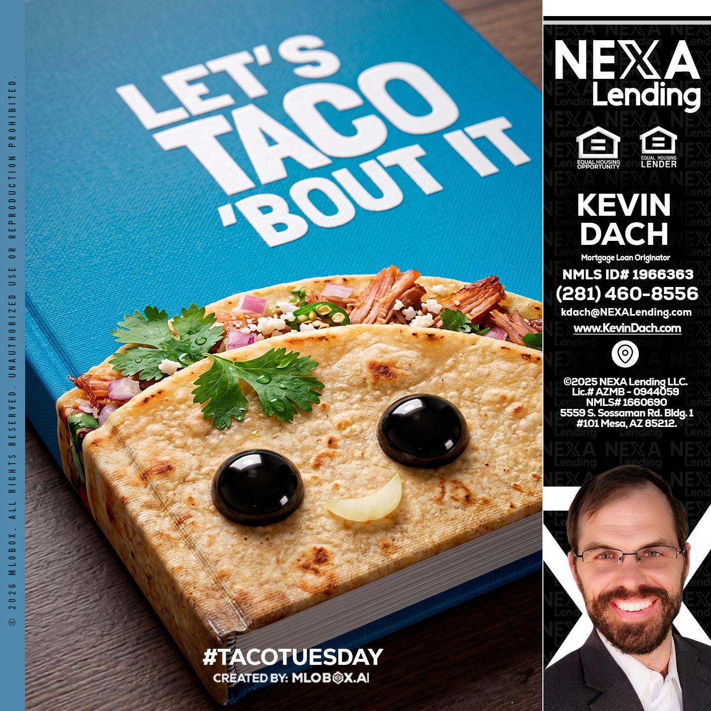 LETS TACO ABOUT IT - Kevin Dach -Loan Officer