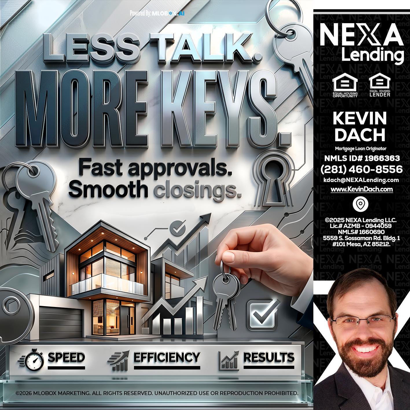 LESS TALK, MORE KEYS! - Kevin Dach -Loan Officer
