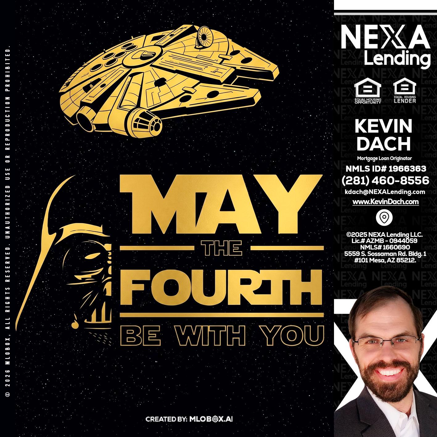 MAY THE FOURTH - Kevin Dach -Loan Officer