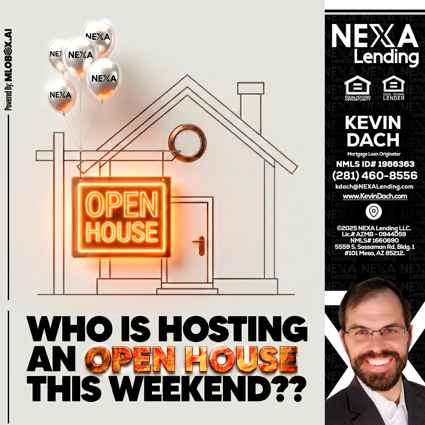 OPEN HOUSES - Kevin Dach -Loan Officer