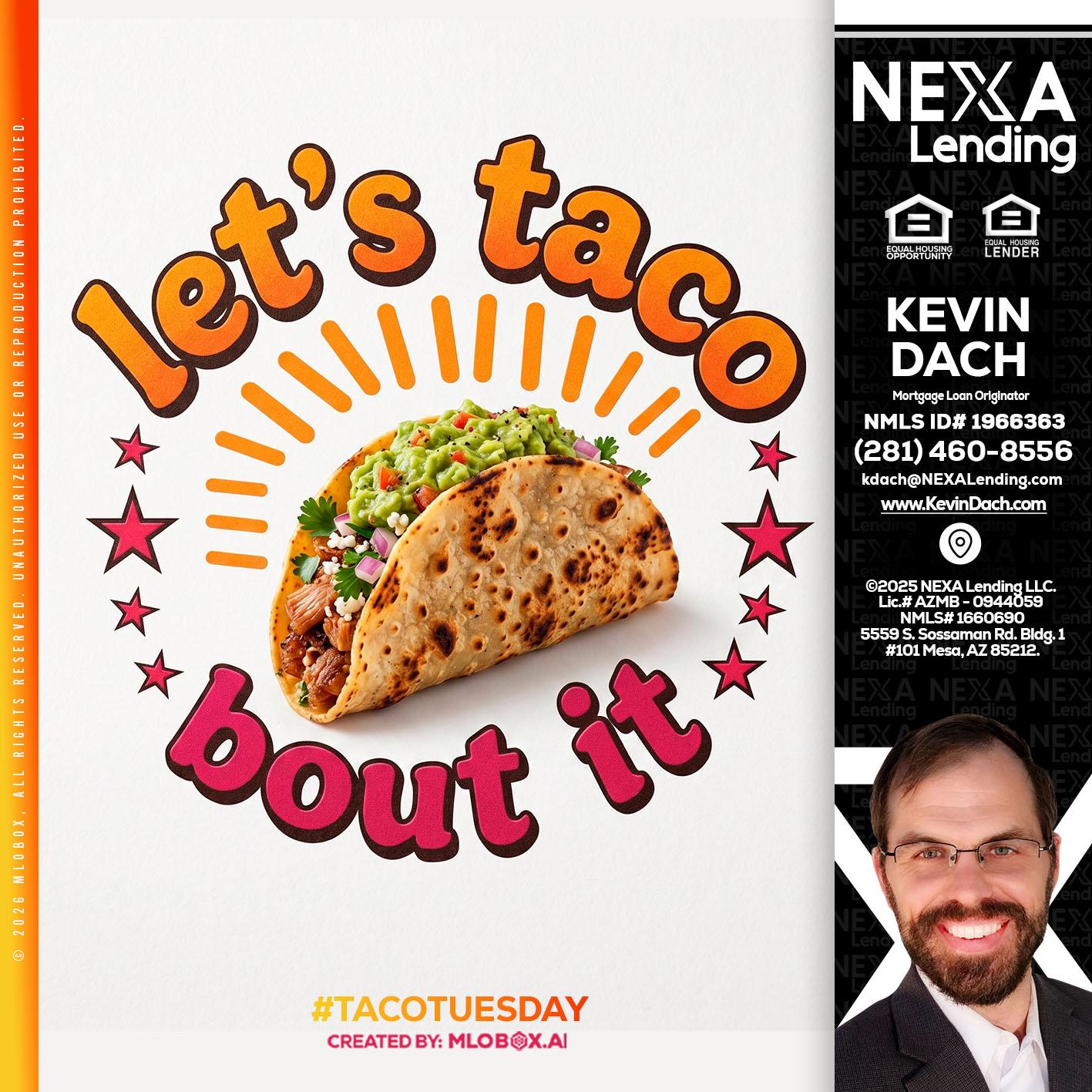 lets taco bout it - Kevin Dach -Loan Officer
