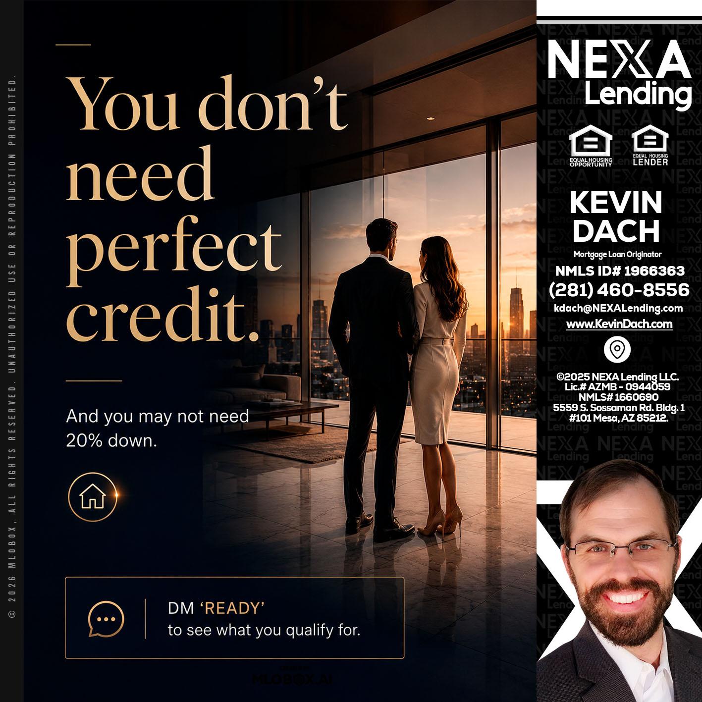 you don't need - Kevin Dach -Loan Officer