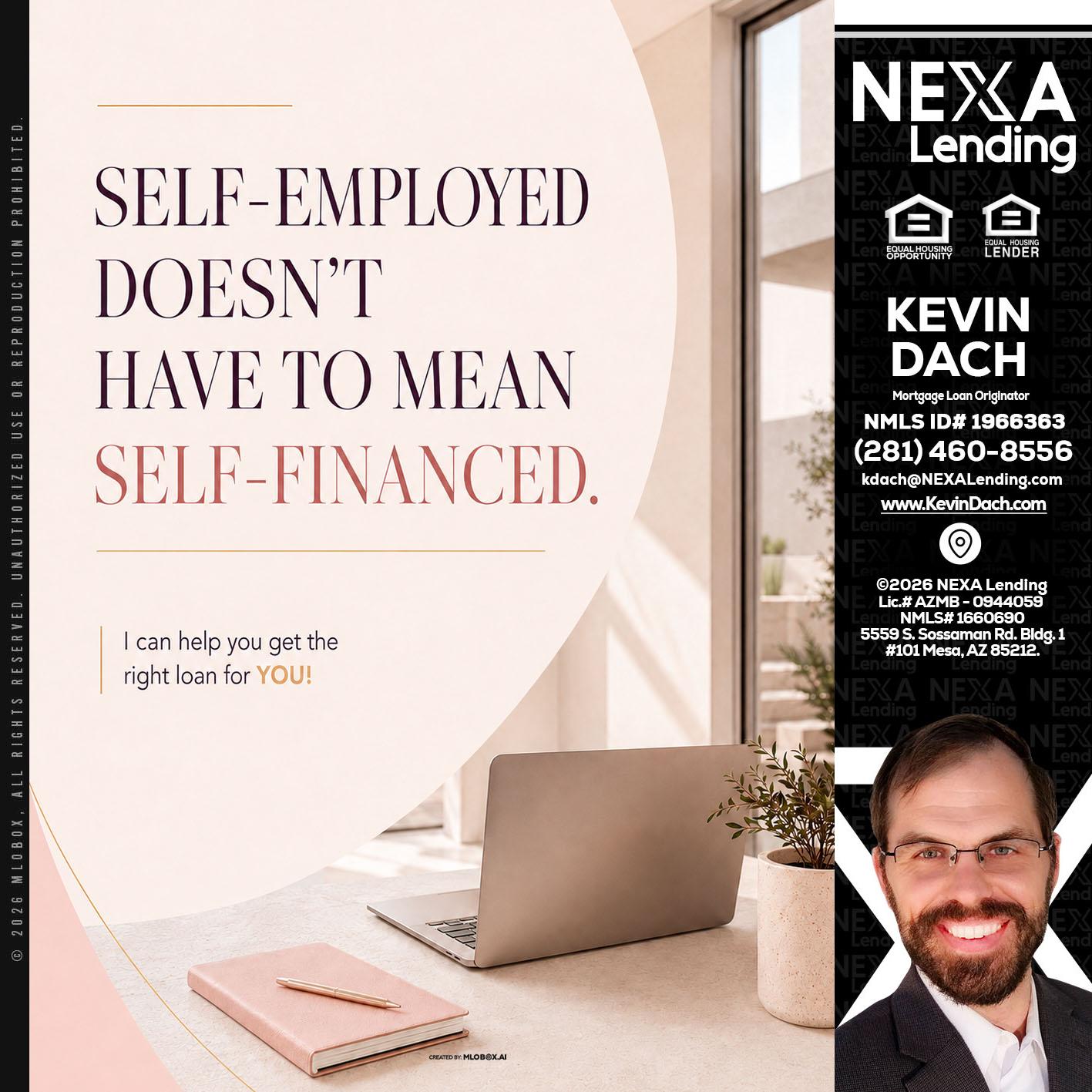 SELF EMPLOYED - Kevin Dach -Loan Officer
